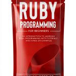 Ruby Programming for Beginners: A Comprehensive Guide-0