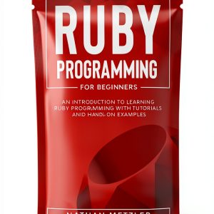 Ruby Programming for Beginners: A Comprehensive Guide-0